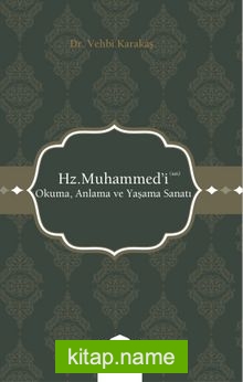 Hz. Muhammed’i (s.a.s.) Okuma, Anlama ve Yaşama Sanatı
