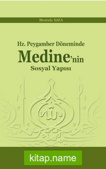 Hz. Peygamber Döneminde Medine’nin Sosyal Yapısı