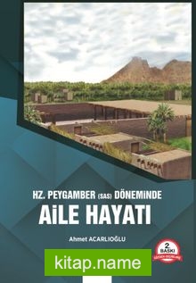 Hz. Peygamber (Sas) Döneminde Aile Hayatı