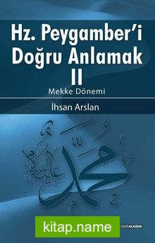 Hz. Peygamberi Doğru Anlamak II / Mekke Dönemi