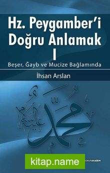 Hz. Peygamberi Doğru Anlamak