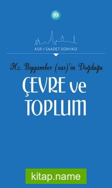 Hz. Peygamber’in (sas) Doğduğu Çevre ve Toplum