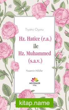 Hz.Hatice (r.a.) ile Hz.Muhammed (s.a.v.)