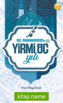 Hz.Muhammed’in (Sas) Yirmi Üç Yılı
