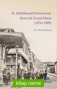 II. Abdülhamid Döneminde Bursa’da Sosyal Hayat (1876-1909)