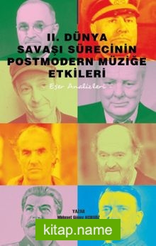 II. Dünya Savaşı Sürecinin Postmodern Müziğe Etkileri  Eser Analizleri