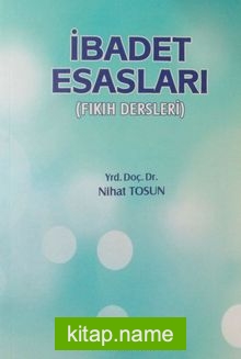 İbadet Esasları (Fıkıh Dersleri)