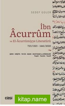 İbn Acurrum ve El-Acurrumiyye Literatürü (723/1323 – 1441/2020)
