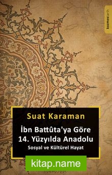 İbn Battuta’ya Göre 14. Yüzyılda Anadolu Sosyal ve Kültürel Hayat