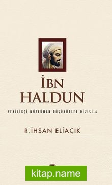 İbn Haldun / Yenilikçi Müslüman Düşünürler Dizisi 6