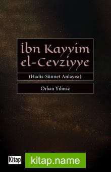 İbn Kayyim el-Cevziyye Hadis-Sünnet Anlayışı