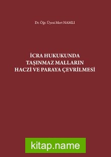 İcra Hukukunda Taşınmaz Malların Haczi ve Paraya Çevrilmesi