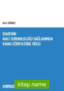 İdarenin Mali Sorumluluğu Bağlamında Kamu Görevlisine Rücu