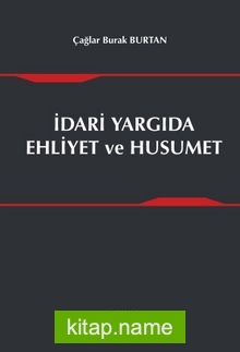 İdari Yargıda Ehliyet ve Husumet