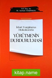 İdari Yargılama Hukukunda Yürütmenin Durdurulması