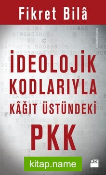 İdeolojik Kodlarıyla Kağıt Üstündeki Pkk