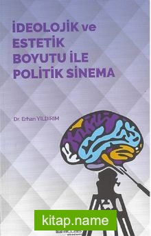 İdeolojik ve Estetik Boyutu ile Politik Sinema