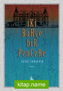 İki Bahçe Bir Pencere