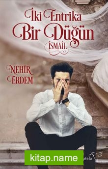 İki Entrika Bir Düğün – İsmail