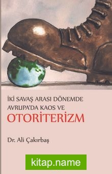 İki Savaş Arası Dönemde Avrupa’da Kaos ve Otoriterizm