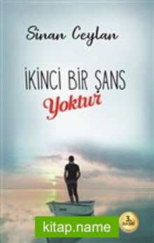 İkinci Bir Şans Yoktur