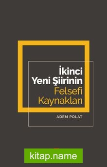 İkinci Yeni Şiirinin Felsefi Kaynakları