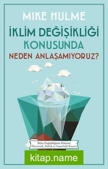 İklim Değişikliği Konusunda Neden Anlaşamıyoruz?