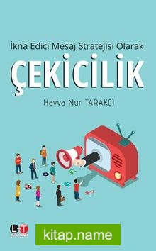 İkna Edici Mesaj Stratejisi Olarak Çekicilik