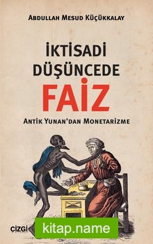 İktisadi Düşüncede Faiz Antik Yunan’dan Monetarizme