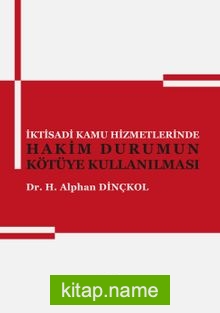 İktisadi Kamu Hizmetlerinde Hakim Durumun Kötüye Kullanılması