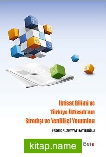 İktisat Bilimi ve Türkiye İktisadı’nın Sıradışı ve Yenilikçi Yorumları