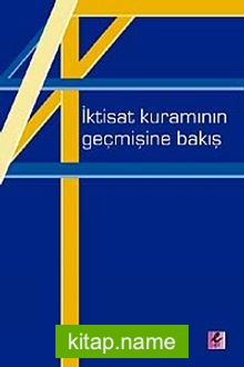 İktisat Kuramının Geçmişine Bakış