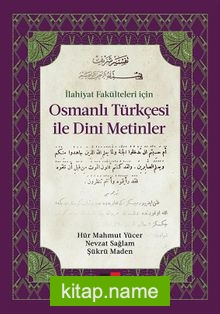İlahiyat Fakülteleri için Osmanlı Türkçesi İle Dini Metinler