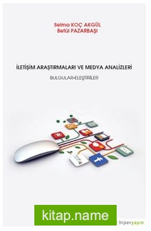 İletişim Araştrımaları ve Medya Analizleri Bulgular-Eleştiriler