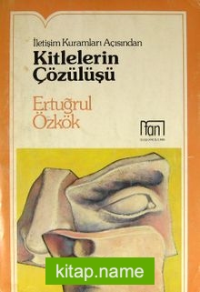 İletişim Kuramları Açısından Kitlelerin Çözülüşü (1-E-29)