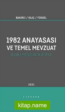 İlgili Mevzuata Atıflı 1982 Anayasası ve Temel Mevzuat