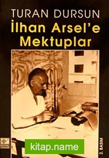 İlhan Arsel’e Mektuplar