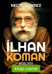 İlhan Koman Sözlüğü