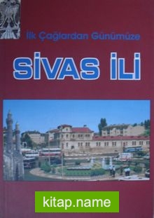 İlk Çağlardan Günümüze Sivas İli (Kod: 3-D-31)