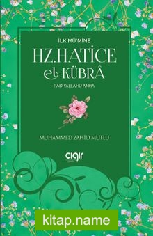 İlk Mü’mine Hz. Hatice El- Kübra (r.a.)