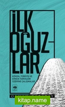 İlk Oğuzlar Köken, Türeyiş ve Erken Tarihleri Üzerine Çalışmalar