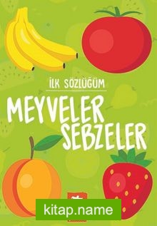 İlk Sözlüğüm / Meyveler Sebzeler