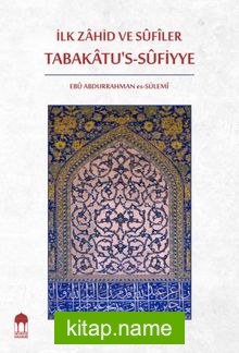 İlk Zahid ve Sufiler Tabakatu’s-Sufiyye (Arapça-Türkçe)