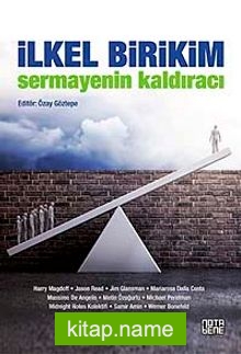 İlkel Birikim  Sermayenin Kaldıracı