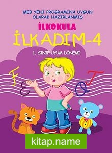 İlkokula İlk Adım -4  1. Sınıf Uyum Dönemi