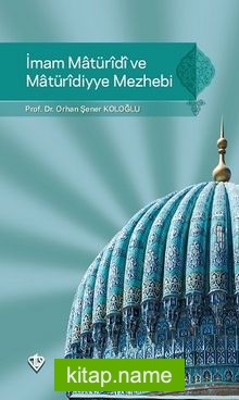 İmam Maturidi ve Maturidiyye Mezhebi