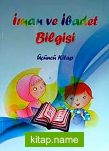 İman ve İbadet Bilgisi (Üçüncü Kitap)