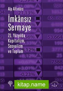 İmkansız Sermaye 21. Yüzyılda Kapitalizm, Sosyalizm ve Toplum