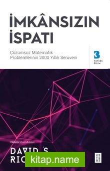 İmkansızın İspatı Çözülemeyen Matematik Problemlerinin 2000 Yıllık Serüveni