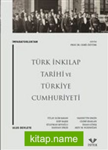 İmparatorluktan Ulus Devlete: Türk İnkılap Tarihi ve Türkiye Cumhuriyeti